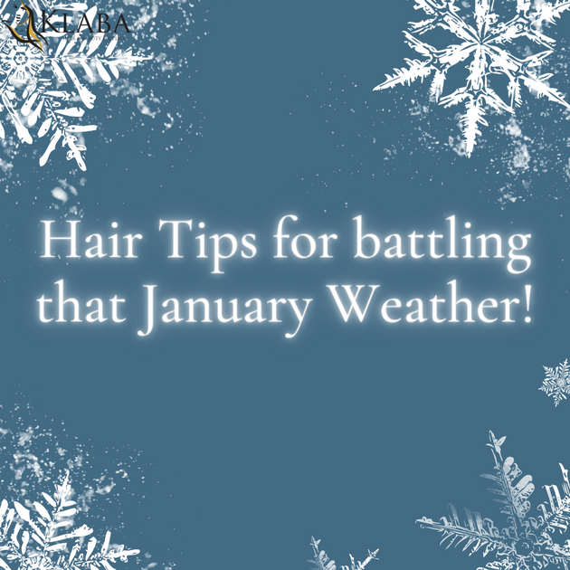Hair Tips for battling that January Weather! – K-Laba