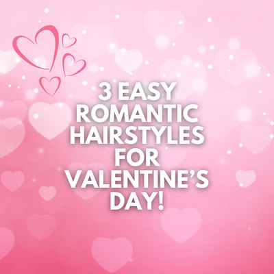 3 Easy Romantic Hairstyles for Valentine’s Day!